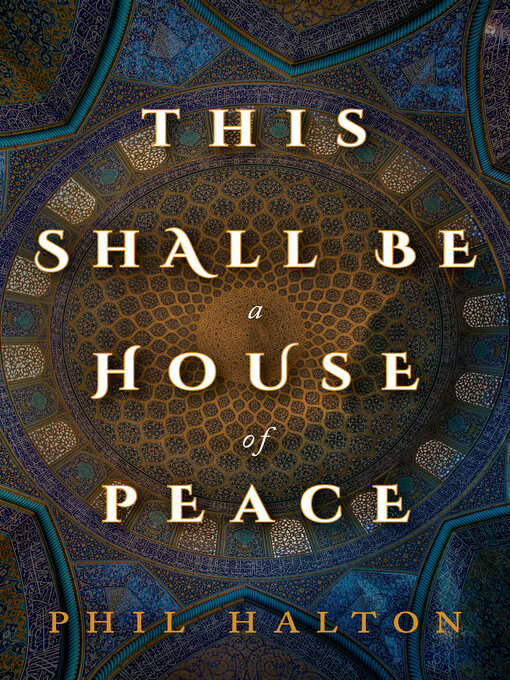 Title details for This Shall Be a House of Peace by Phil Halton - Available